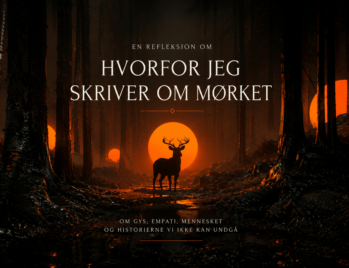 Hvorfor jeg skriver om mørket